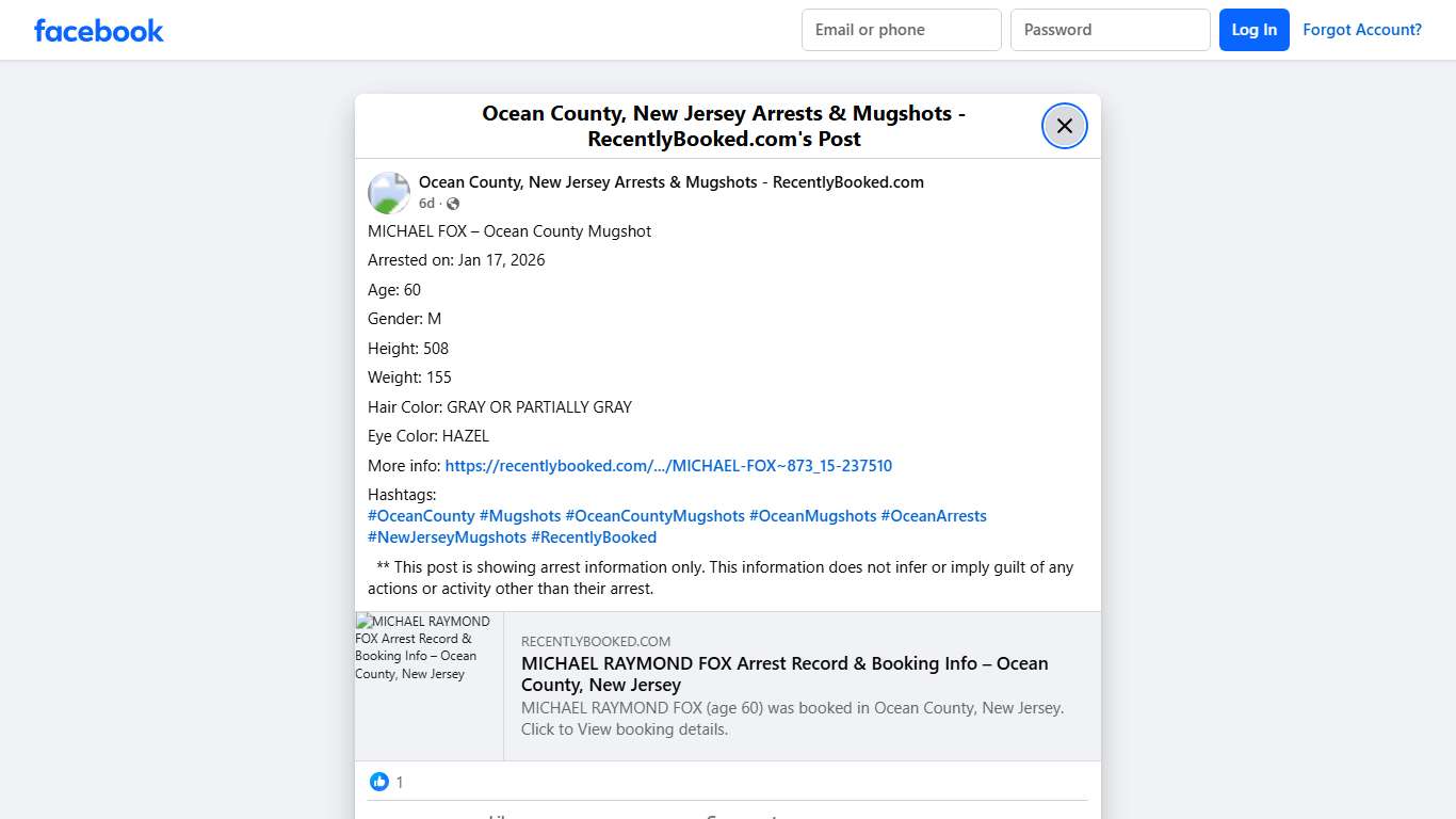 MICHAEL FOX – Ocean County Mugshot Arrested on: Jan 17, 2026 Age: 60 Gender: M Height: 508 Weight: 155 Hair Color: GRAY OR PARTIALLY GRAY Eye Color: HAZEL More info: https://recentlybooked.com/NJ/Ocean/MICHAEL-FOX~873_15-237510 Hashtags: #OceanCounty #Mugshots #OceanCountyMugshots #OceanMugshots #OceanArrests #NewJerseyMugshots #RecentlyBooked ** This post is showing arrest information only. This information does not infer or imply guilt of any actions or activity other than... - Ocean County, N